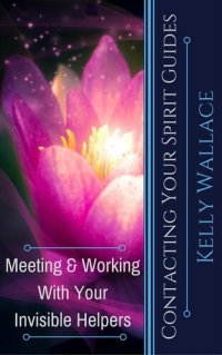 cover of the book Contacting Your Spirit Guides: Meeting and Working With Your Invisible Helpers