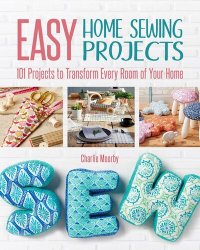 cover of the book Easy Home Sewing Projects: 101 Projects to Transform Every Room of Your Home