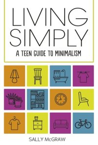 cover of the book Living Simply: A Teen Guide to Minimalism