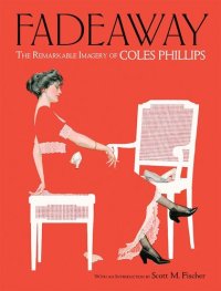 cover of the book Fadeaway: The Remarkable Imagery of Coles Phillips