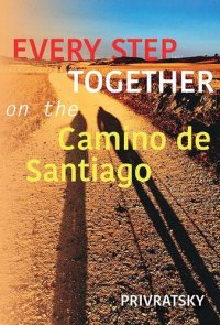 cover of the book Every Step Together On the Camino De Santiago