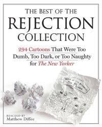 cover of the book The Best of the Rejection Collection: 293 Cartoons That Were Too Dumb, Too Dark, or Too Naughty for The New Yorker