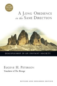 cover of the book A Long Obedience in the Same Direction: Discipleship in an Instant Society