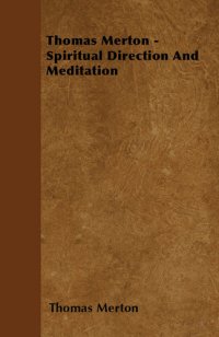 cover of the book Thomas Merton: Spiritual Direction And Meditation