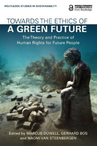 cover of the book Towards the Ethics of a Green Future: The Theory and Practice of Human Rights for Future People