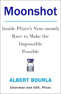 cover of the book Moonshot : Inside Pfizer's Nine-month Race to Make the Impossible Possible