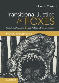 cover of the book Transitional Justice for Foxes: Conflict, Pluralism and the Politics of Compromise