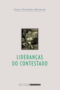 cover of the book Lideranças do Contestado: a formação e a atuação das chefias caboclas (1912-1916)