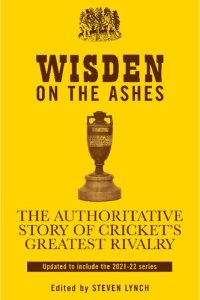 cover of the book Wisden on the Ashes: The Authoritative Story of Cricket's Greatest Rivalry