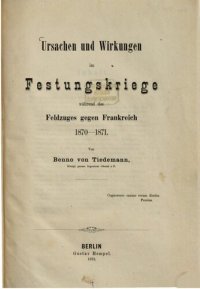 cover of the book Ursachen und Wirkungen im Festungskriege während des Feldzuges gegen Frankreich 1870-1871