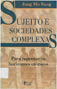 cover of the book Sujeito e sociedades complexas. Para repensar os horizontes utópicos