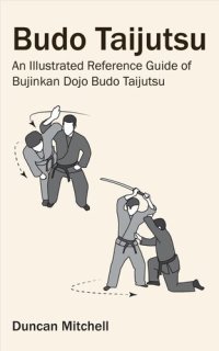 cover of the book Budo Taijutsu: An Illustrated Reference Guide of Bujinkan Dojo Budo Taijutsu