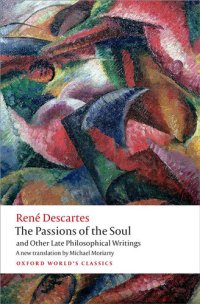 cover of the book The Passions of the Soul and Other Late Philosophical Writings (Oxford World's Classics)