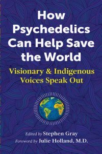 cover of the book How Psychedelics Can Help Save the World