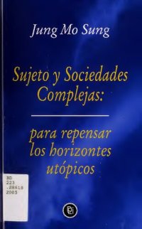 cover of the book Sujeto y Sociedades Complejas: para repensar los horizontes utópicos