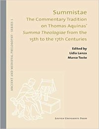 cover of the book Summistae: The Commentary Tradition on Thomas Aquinas' Summa Theologiae from the 15th to the 17th Centuries