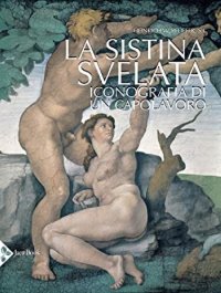 cover of the book La Sistina svelata. Iconografia di un capolavoro. Ediz. illustrata