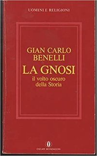 cover of the book La gnosi. Il volto oscuro della storia