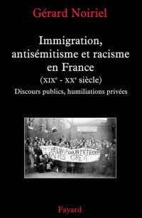 cover of the book Immigration, antisémitisme et racisme en France (XIXe-XXe siècle)