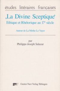 cover of the book “La Divine Sceptique”.  Ethique et Rhétorique au 17e siècle. Autour de La Mothe Le Vayer.