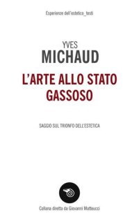 cover of the book L'arte allo stato gassoso. Saggio sul trionfo dell'estetica