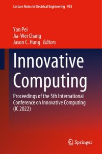 cover of the book Innovative Computing. Proceedings of the 5th International Conference on Innovative Computing (IC 2022)