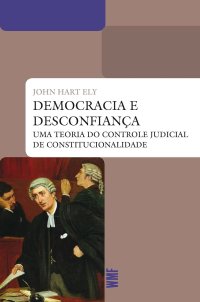 cover of the book Democracia e Desconfiança: uma teoria do controle judicial de constitucionalidade