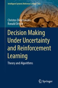 cover of the book Decision Making Under Uncertainty and Reinforcement Learning: Theory and Algorithms