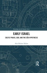 cover of the book Early Israel: Cultic Praxis, God, and the Sôd Hypothesis