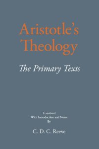 cover of the book Aristotle's Theology: The Primary Texts