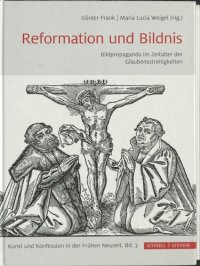 cover of the book Reformation und Bildnis. Bildpropaganda im Zeitalter der Glaubensstreitigkeiten