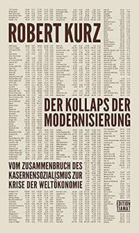 cover of the book Der Kollaps der Modernisierung: Vom Zusammenbruch des Kasernensozialismus zur Krise der Weltökonomie