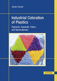 cover of the book Industrial Coloration of Plastics: Pigments, Dyestuffs, Fillers, and Nanomaterials