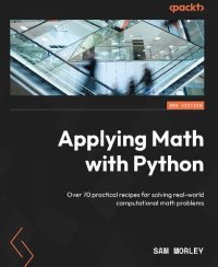 cover of the book Applying Math with Python: Over 70 practical recipes for solving real-world computational math problems