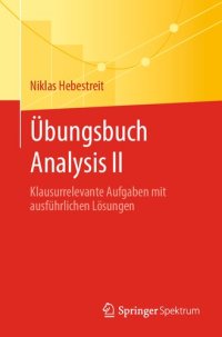 cover of the book Übungsbuch Analysis II: Klausurrelevante Aufgaben mit ausführlichen Lösungen