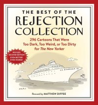 cover of the book The Best of the Rejection Collection: 297 Cartoons That Were Too Dark, Too Weird, or Too Dirty for The New Yorker