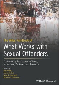 cover of the book The Wiley handbook of what works with sexual offenders: Contemporary perspectives in theory, assessment, treatment, and prevention