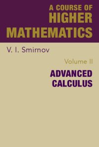 cover of the book A Course of Higher Mathematics: Advanced Calculus