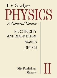 cover of the book Physics: A General Course: Electricity & Magnetism, Waves, Optics