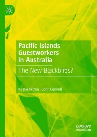 cover of the book Pacific Islands Guestworkers in Australia: The New Blackbirds?