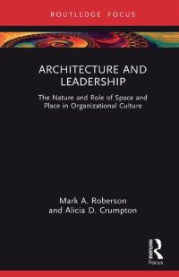 cover of the book Architecture and Leadership: The Nature and Role of Space and Place in Organizational Culture