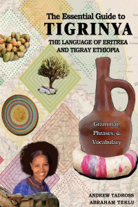 cover of the book The Essential Guide to Tigrinya: The Language of Eritrea and Tigray Ethiopia