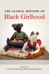 cover of the book The Global History of Black Girlhood