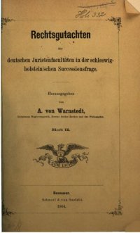 cover of the book Rechtsgutachten der deutschen Juristenfakultäten in der schleswig-holsteinischen Successionsfrage