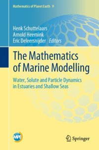 cover of the book The Mathematics of Marine Modelling: Water, Solute and Particle Dynamics in Estuaries and Shallow Seas