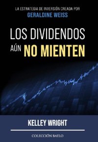 cover of the book Los Dividendos aún No Mienten: La estrategia de inversión creada por Geraldine Weiss