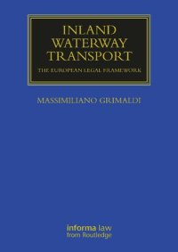 cover of the book Inland Waterway Transport: The European Legal Framework