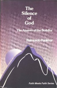 cover of the book The silence of God: The answer of the Buddha