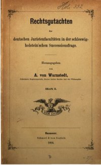 cover of the book Rechtsgutachten der deutschen Juristenfakultäten in der schleswig-holsteinischen Successionsfrage