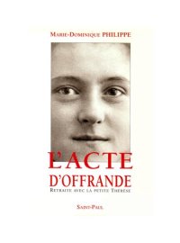 cover of the book L'acte d'offrande, retraite avec la petite Thérèse